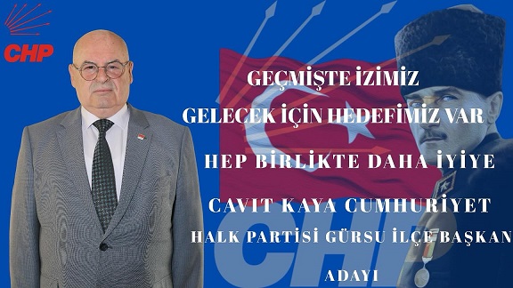 Cavit Kaya Gürsu CHP İlçe Başkanlığı’na Adaylığını Açıkladı: “Bu Partiyi Eski Gücüne Kavuşturacağım”